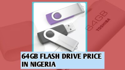 64gb flash drive price in Nigeria